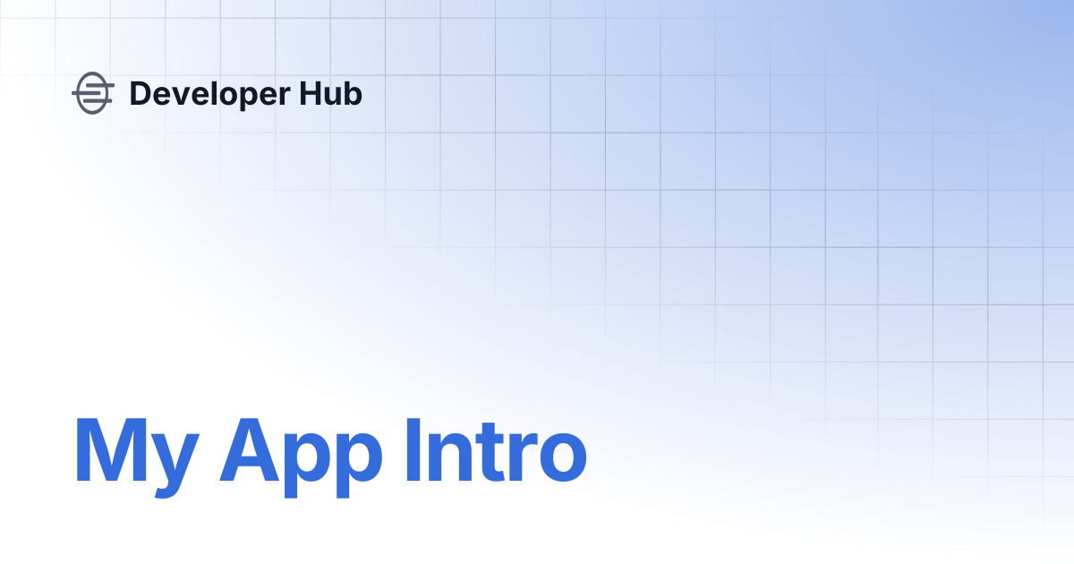 My App Intro | Developer Hub
